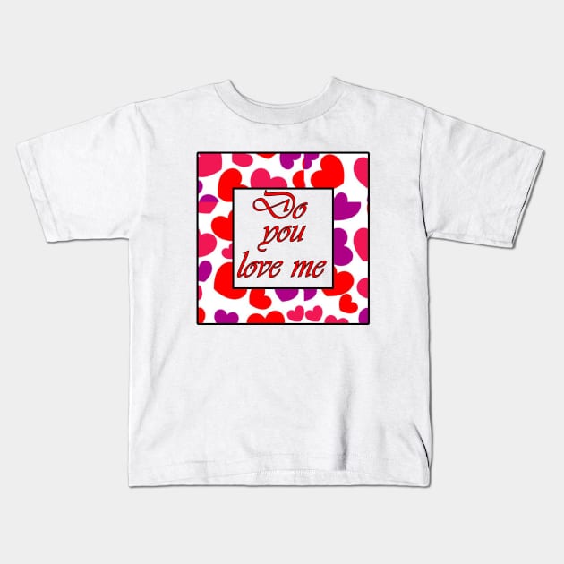 do you love me Kids T-Shirt by sarahnash